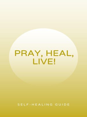 cover image of Pray, Heal, and Live!